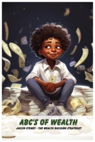 ABC's of Wealth B0CM2F7MGB Book Cover