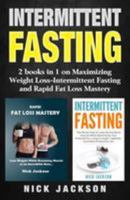 Intermittent Fasting: 2 Books in 1 on Maximizing Weight Loss—Intermittent Fasting and Rapid Fat Loss Mastery 1976298040 Book Cover