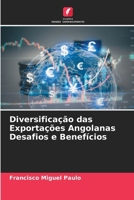 Diversificação das Exportações Angolanas Desafios e Benefícios (Portuguese Edition) 6207957768 Book Cover