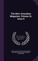 The New Jerusalem Magazine, Volume 16, Issue 6... 134656034X Book Cover