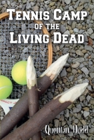 [ { TENNIS CAMP OF THE LIVING DEAD } ] by Dodd, Quentin (AUTHOR) Mar-08-2013 [ Paperback ] B00GUF0Z40 Book Cover