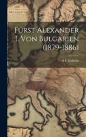 Fürst Alexander I. Von Bulgarien (1879-1886) 1022829165 Book Cover