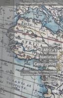 Africa's Narrative Geographies: Charting the Intersections of Geocriticism and Postcolonial Studies 1137522755 Book Cover