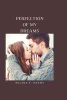 Perfection of my Dreams B0F96FBVV9 Book Cover
