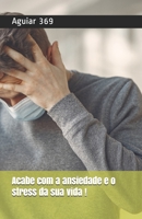 Acabe com o stress e a Ansiedade: Você é predominante sobre sua vida! B092HSNPJV Book Cover