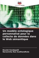 Un modèle ontologique personnalisé pour la collecte de données dans le Web sémantique (French Edition) 6202468041 Book Cover