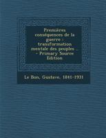 Premieres Consequences de La Guerre: Transformation Mentale Des Peuples 3967871622 Book Cover