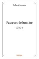 Passeurs de lumière - Tome I (French Edition) 2414263180 Book Cover