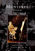 A Monterey Album: Life by the Bay (Images of America: California) 0738520985 Book Cover