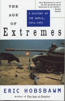 The Age of Extremes: The Short Twentieth Century, 1914-1991 0679730052 Book Cover