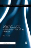 Gy�rgy Ligeti's Le Grand Macabre: Postmodernism, Musico-Dramatic Form and the Grotesque 0367229498 Book Cover