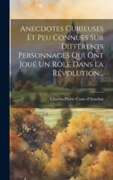 Anecdotes Curieuses Et Peu Connues Sur Différents Personnages Qui Ont Joué Un Rôle Dans La Révolution... 2012871437 Book Cover