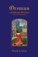 Oremus: A Lutheran Breviary - Text Only Version 1387996495 Book Cover