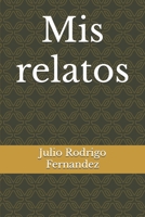 Mis relatos (Spanish Edition) B0FNX6YRH4 Book Cover