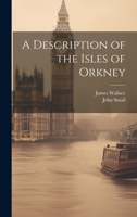 A Description of the Isles of Orkney 1021638862 Book Cover