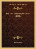 The True Humanity Of Christ 1104404729 Book Cover