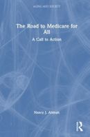 The Road to Medicare for All: A Call to Action (Aging and Society) 1041107196 Book Cover