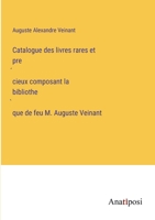 Catalogue des livres rares et précieux composant la bibliothèque de feu M. Auguste Veinant 3382701006 Book Cover
