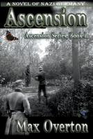 Ascension Series, Book 1: Ascension: A Novel of Nazi Germany B09GTG4TT4 Book Cover