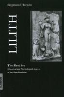 Lilith-The First Eve: Historical and Psychological Aspects of the Dark Feminine 385630732X Book Cover