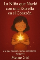 La Niña que Nació con una Estrella en el Corazón: y lo que ocurrió cuando intentaron apagarla (Spanish Edition) B0F5QDTL4W Book Cover