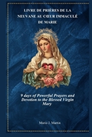 LIVRE DE PRIÈRES DE LA NEUVANE AU CŒUR IMMACULÉ DE MARIE: Neuf jours de prières puissantes et de dévotion à la Vierge Marie (French Edition) B0G2YWZ86D Book Cover