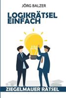 Logikrätsel Einfach: Ziegelmauer Rätsel (Logikrätsel Erwachsene) 1793247331 Book Cover