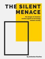 The Silent Menace: The Danger of Chemical Warfare Agents as a means of terrorism in Western Society B0DTJ2JZJD Book Cover