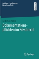 Dokumentationspflichten im Privatrecht (Juridicum – Schriften zum Bürgerlichen Recht) (German Edition) 3658284765 Book Cover
