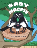 Baby Magpie 1528978269 Book Cover