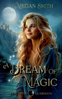 A Dream of Magic B0C3KSN89H Book Cover