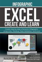 Excel Create and Learn - Infographic: Create Step-By-Step a Dynamic Infographic Dashboard. More Than 200 Images And, 4 Exercises 1520809778 Book Cover