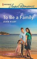 To Be a Family 037371808X Book Cover