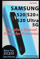Samsung S20 | S20+ | S20 Complete User Manual Guide For Dummies: Master Your New Samsung S20 | S20+ | S20 Ultra 5G In 2 Hours B0851M28QJ Book Cover