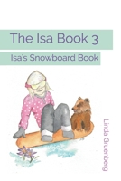 The Isa Book 3: Isa's Snowboard Book (Learn to Read) 9198631624 Book Cover