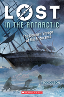 Lost in the Antarctic: The Doomed Voyage of the Endurance 1338207342 Book Cover