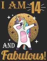 I Am 14 And Fabulous!: 14th Birthday Journal for Woman - Happy 14th Birthday Present Blank Lined Notebook - Dabbing Unicorn Notebook And Journal To Write In For 14 Year Old Boy Girl 1695723481 Book Cover