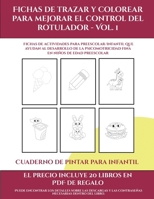 Cuaderno de pintar para infantil (Fichas de trazar y colorear para mejorar el control del rotulador - Vol 1): 50 Fichas de actividades para ... en niños de edad preescolar 1839117249 Book Cover