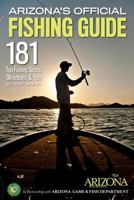Arizona's Official Fishing Guide: 181 Top Fishing Spots, Directions & Tips 0984570942 Book Cover