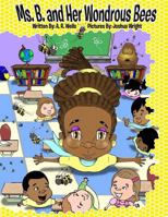 Ms. B. and Her Wondrous Bees 1522919945 Book Cover