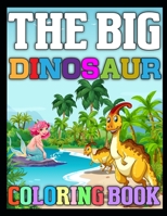 The Big Dinosaur Coloring Book: Dinosaurs Search and Find Books 1712319302 Book Cover