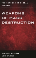 Weapons of Mass Destruction: The Search for Global Security 144224237X Book Cover