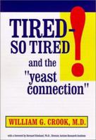 Tired, So Tired!: And the Yeast Connection