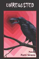 Unrequited: Poems 0999833448 Book Cover