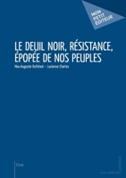 Le Deuil noir, Résistance, épopée de nos peuples (French Edition) 2342038410 Book Cover