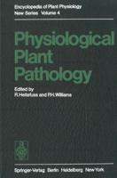 Physiological Plant Pathology (Encyclopedia of Plant Physiology) 3642662811 Book Cover