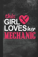 This Girl Loves Her Mechanic: Blank Lined Notebook Journal Gift for Mechanic Wife B07Y4LNMBJ Book Cover