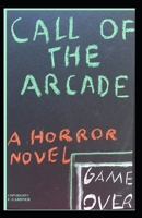 Call of the Arcade B098GT2F8V Book Cover