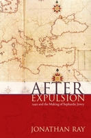 After Expulsion: 1492 and the Making of Sephardic Jewry 0814729118 Book Cover