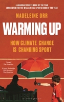 Warming Up: How Climate Change Is Changing Sport - A Guardian Sports Book of the Year 2024 1399404504 Book Cover
